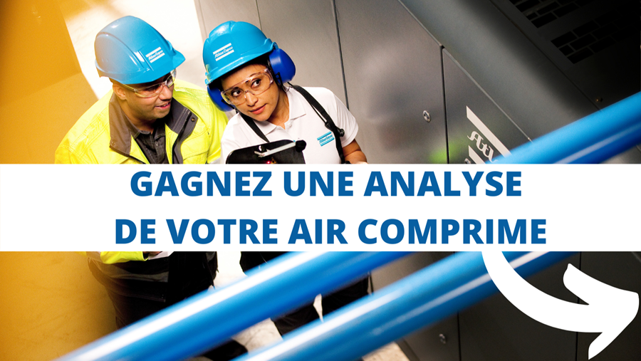 GAGNEZ UNE ANALYSE GRATUITE DE VOTRE AIR COMPRIME